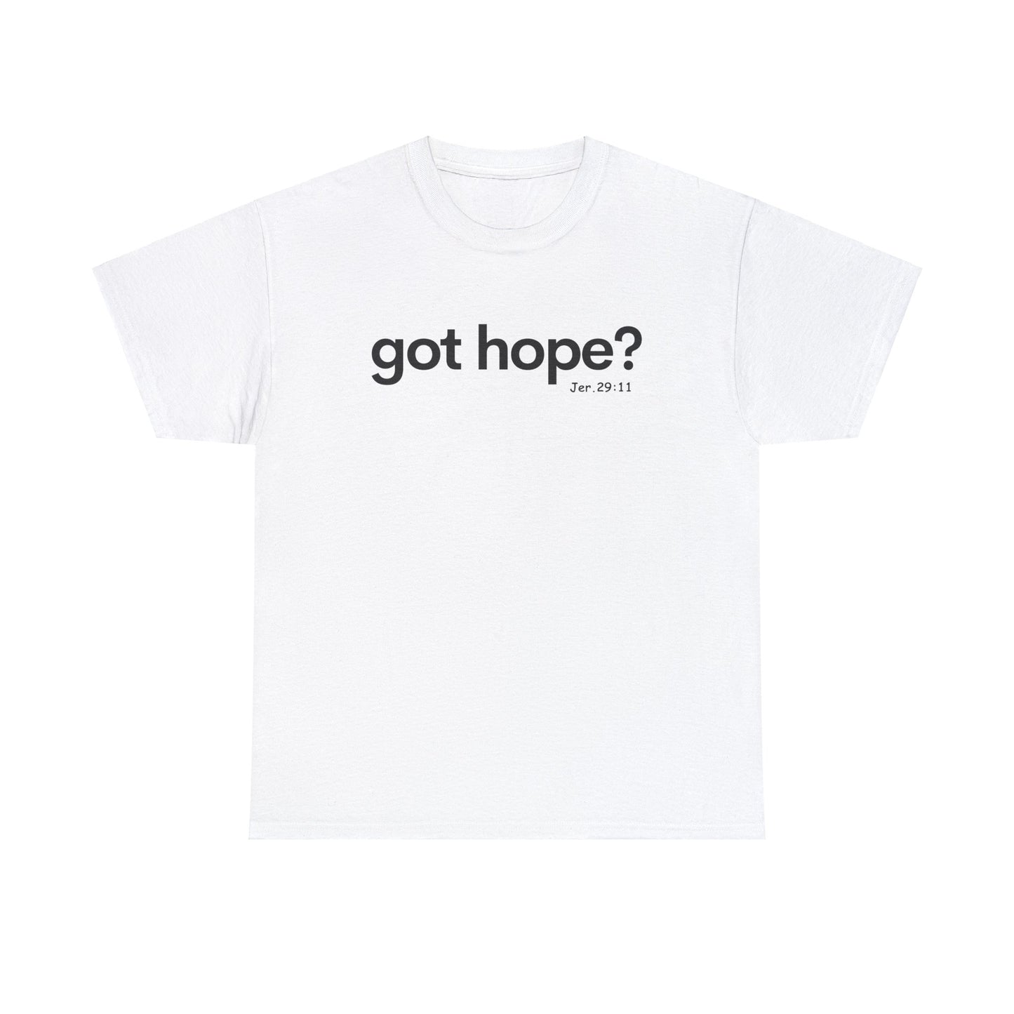Got Hope? Jeremiah 29:11 tshirt